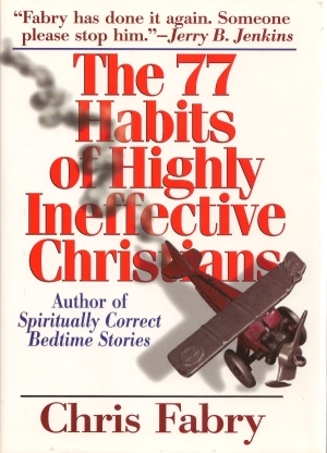 The 77 Habits of Highly Ineffective Christians