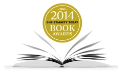 2014 Christianity Today Book Award of Merit
